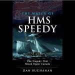 UELAC Kingston Meeting, 22 Feb 2025: Dan Buchanan, “HMS Speedy: Tragedy and Mystery”